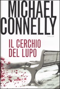 "Il Cerchio del Lupo" di M. Connelly- Libro thriller 