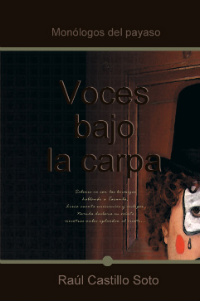 "Voces Bajo la Carpa" di Raúl Castillo Soto,